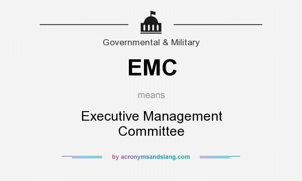 What does EMC mean? It stands for Executive Management Committee