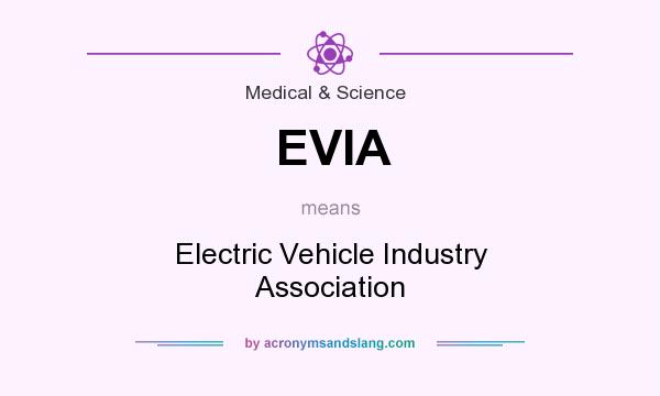 What does EVIA mean? It stands for Electric Vehicle Industry Association