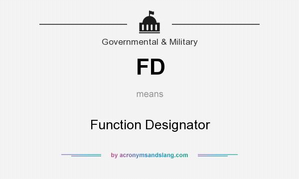 What does FD mean? It stands for Function Designator