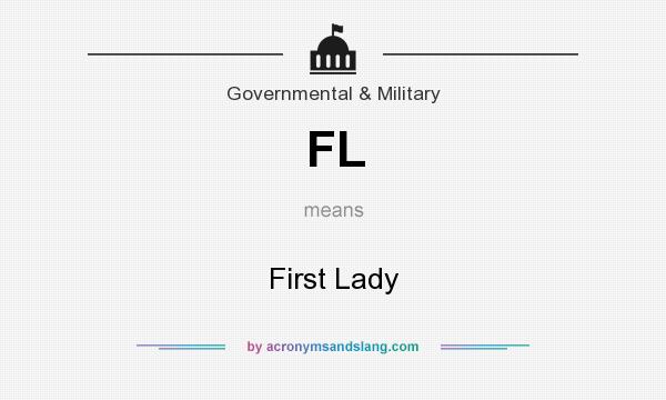 What does FL mean? It stands for First Lady