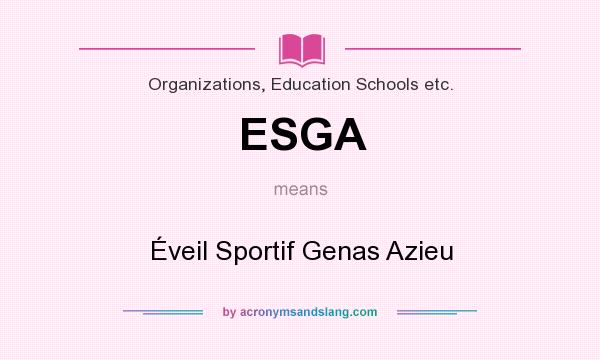 What does ESGA mean? It stands for Éveil Sportif Genas Azieu