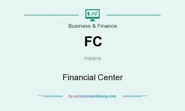 What does FC mean? It stands for Financial Center