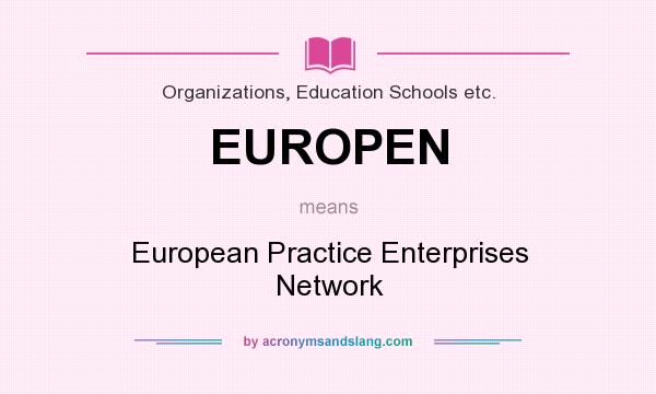 What does EUROPEN mean? It stands for European Practice Enterprises Network