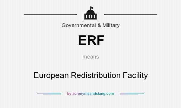 What does ERF mean? It stands for European Redistribution Facility