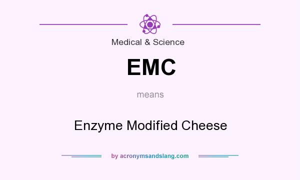 What does EMC mean? It stands for Enzyme Modified Cheese