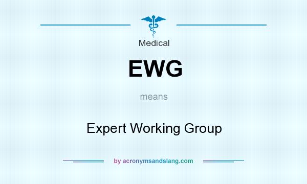 What does EWG mean? It stands for Expert Working Group