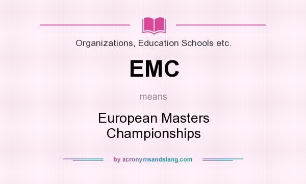 What does EMC mean? It stands for European Masters Championships