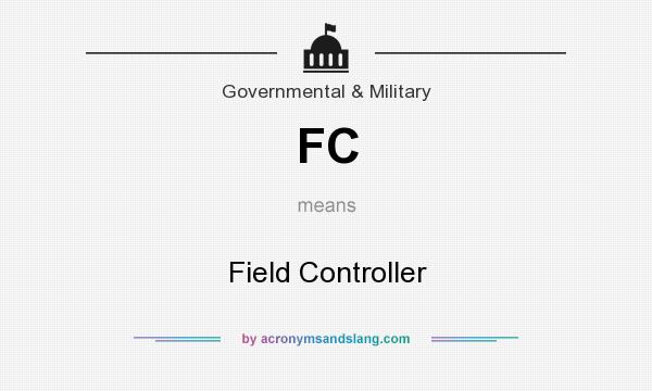 What does FC mean? It stands for Field Controller