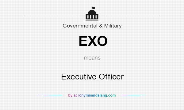What does EXO mean? It stands for Executive Officer