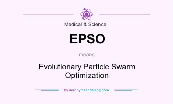 What does EPSO mean? It stands for Evolutionary Particle Swarm Optimization