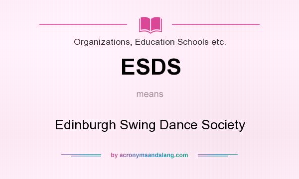 What does ESDS mean? It stands for Edinburgh Swing Dance Society