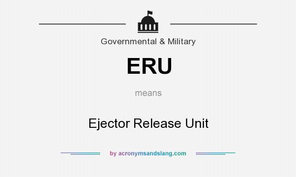 What does ERU mean? It stands for Ejector Release Unit