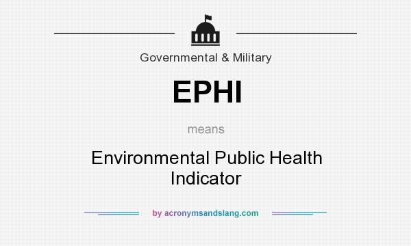 What does EPHI mean? It stands for Environmental Public Health Indicator