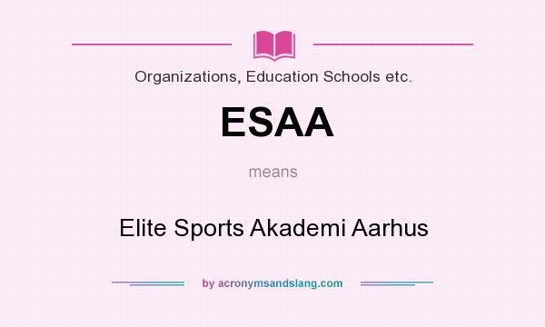 What does ESAA mean? It stands for Elite Sports Akademi Aarhus