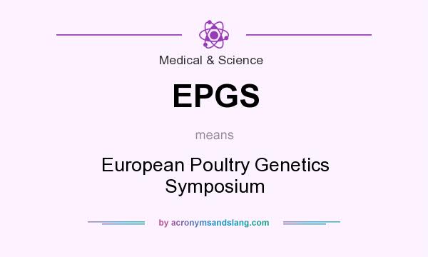 What does EPGS mean? It stands for European Poultry Genetics Symposium