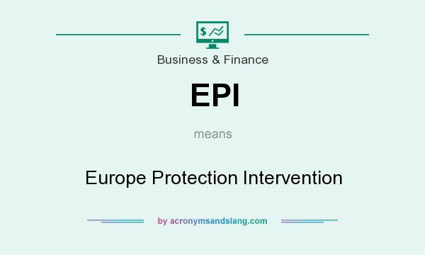 What does EPI mean? It stands for Europe Protection Intervention