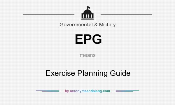 What does EPG mean? It stands for Exercise Planning Guide