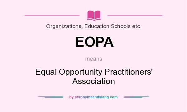 What does EOPA mean? It stands for Equal Opportunity Practitioners` Association