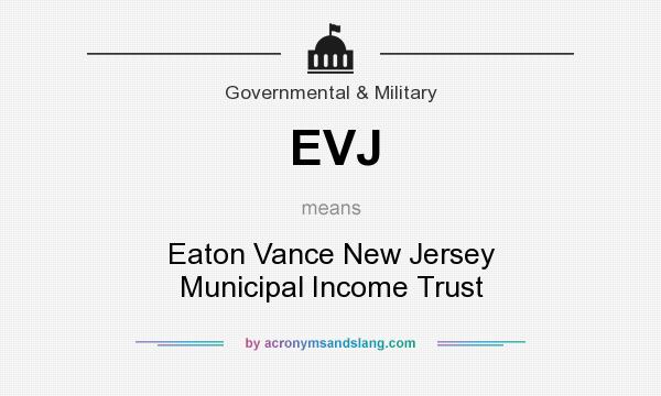 What does EVJ mean? It stands for Eaton Vance New Jersey Municipal Income Trust