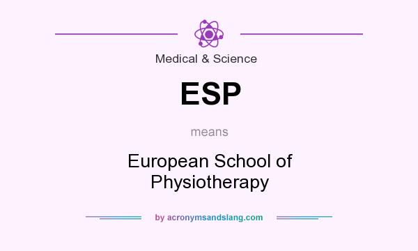 What does ESP mean? It stands for European School of Physiotherapy