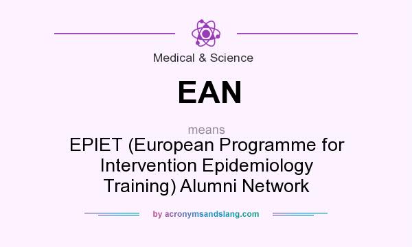 What does EAN mean? It stands for EPIET (European Programme for Intervention Epidemiology Training) Alumni Network