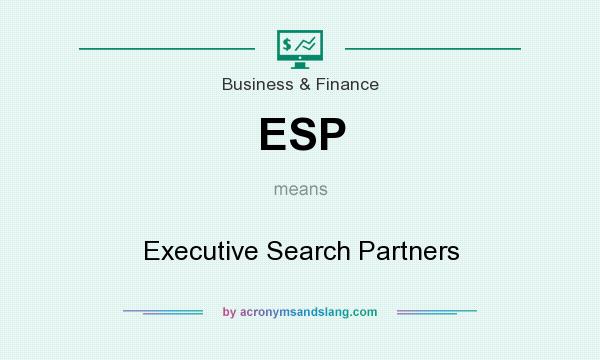 What does ESP mean? It stands for Executive Search Partners