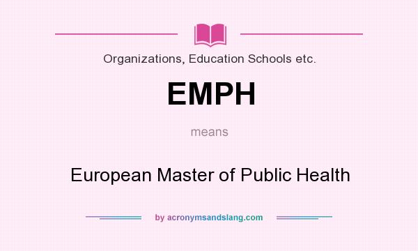 What does EMPH mean? It stands for European Master of Public Health
