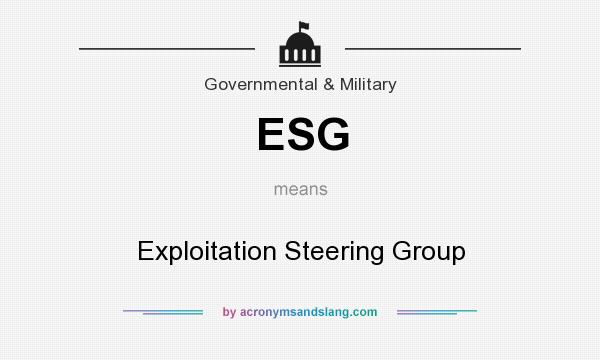 What does ESG mean? It stands for Exploitation Steering Group