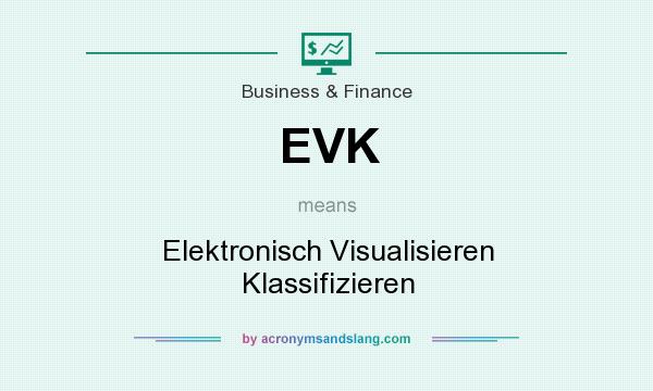 What does EVK mean? It stands for Elektronisch Visualisieren Klassifizieren