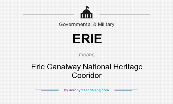 What does ERIE mean? It stands for Erie Canalway National Heritage Cooridor