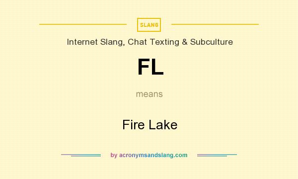 What does FL mean? It stands for Fire Lake