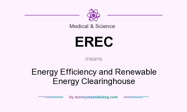 What does EREC mean? It stands for Energy Efficiency and Renewable Energy Clearinghouse