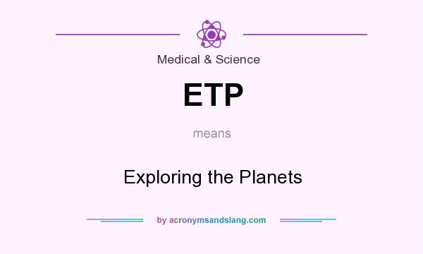 What does ETP mean? It stands for Exploring the Planets