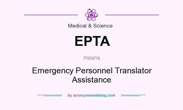 What does EPTA mean? It stands for Emergency Personnel Translator Assistance