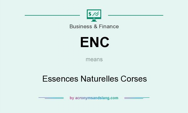 What does ENC mean? It stands for Essences Naturelles Corses