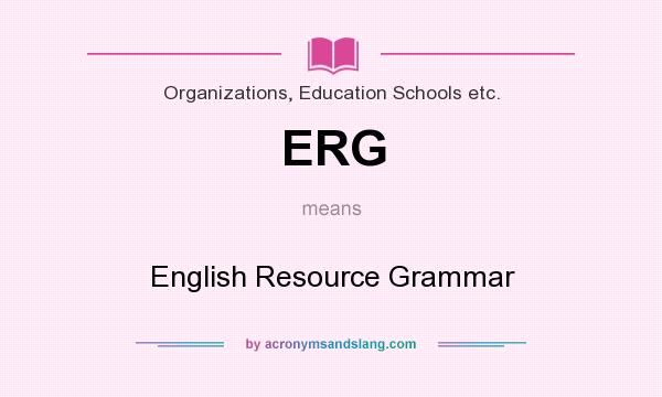 What does ERG mean? It stands for English Resource Grammar