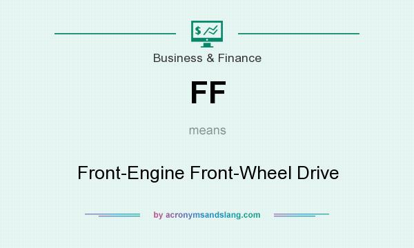 What does FF mean? It stands for Front-Engine Front-Wheel Drive