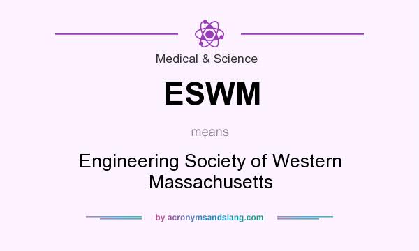 What does ESWM mean? It stands for Engineering Society of Western Massachusetts