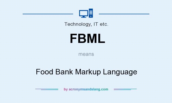 What does FBML mean? It stands for Food Bank Markup Language