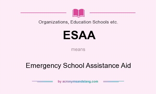 What does ESAA mean? It stands for Emergency School Assistance Aid