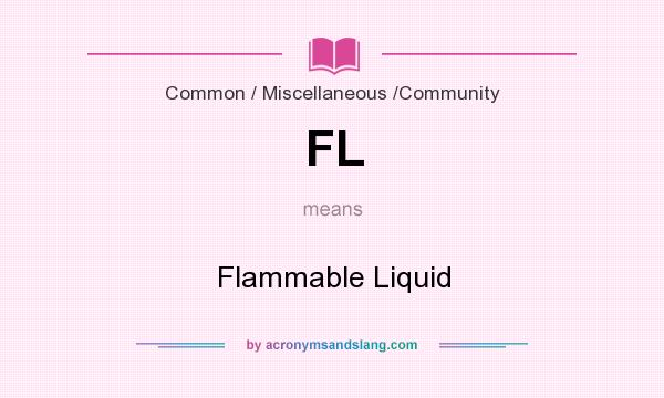 What does FL mean? It stands for Flammable Liquid
