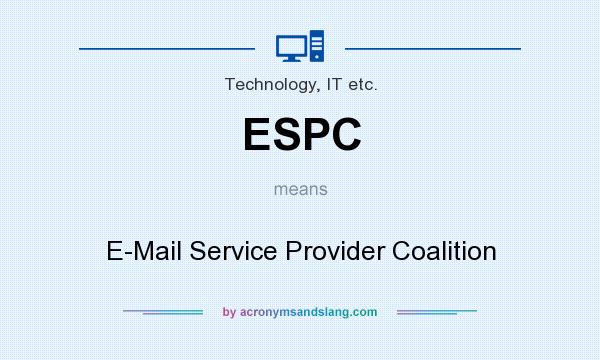 What does ESPC mean? It stands for E-Mail Service Provider Coalition