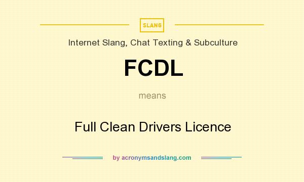 What does FCDL mean? It stands for Full Clean Drivers Licence