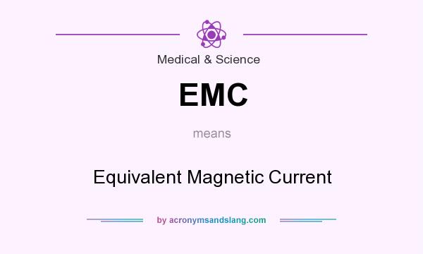 What does EMC mean? It stands for Equivalent Magnetic Current