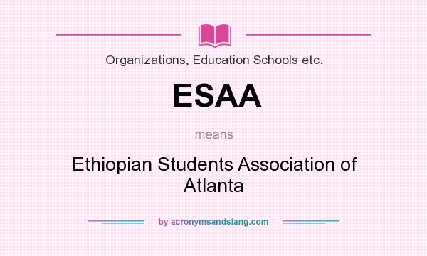 What does ESAA mean? It stands for Ethiopian Students Association of Atlanta
