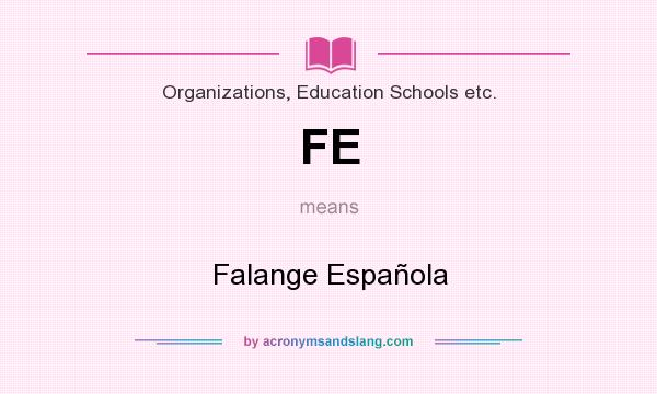 What does FE mean? It stands for Falange Española