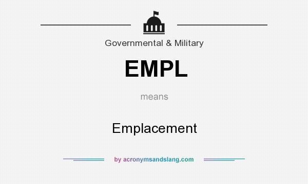 What does EMPL mean? It stands for Emplacement