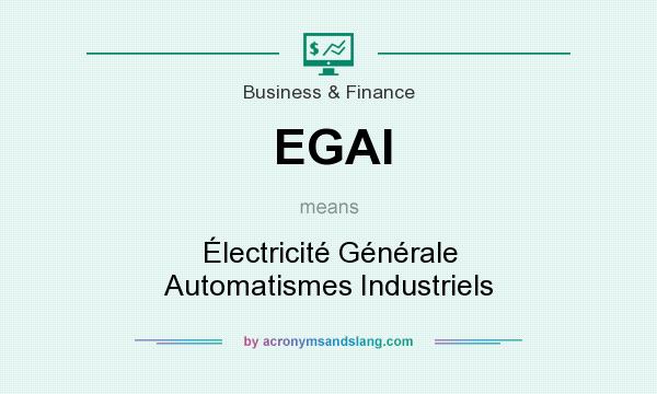 What does EGAI mean? It stands for Électricité Générale Automatismes Industriels