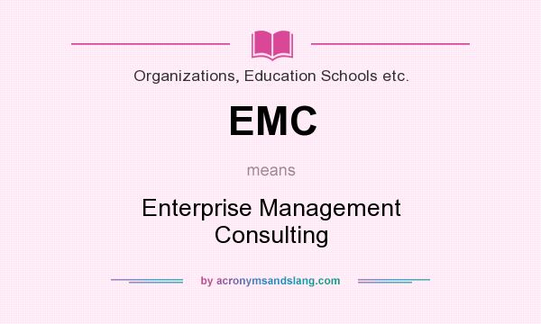 What does EMC mean? It stands for Enterprise Management Consulting