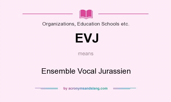 What does EVJ mean? It stands for Ensemble Vocal Jurassien